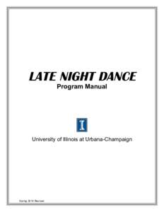 LATE NIGHT DANCE Program Manual University of Illinois at Urbana-Champaign  Spring 2014 Revised