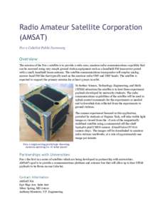 Radio Amateur Satellite Corporation (AMSAT) Fox-1 CubeSat Public Summary Overview The mission of the Fox-1 satellite is to provide a wide-area, amateur radio communications capability that