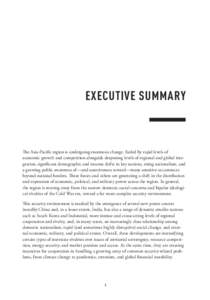 Executive Summary  The Asia-Pacific region is undergoing enormous change, fueled by rapid levels of economic growth and competition alongside deepening levels of regional and global integration, significant demographic a