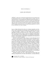 NINO B. COCCHIARELLA  LOGIC AND ONTOLOGY ABSTRACT. A brief review of the historical relation between logic and ontology and of the opposition between the views of logic as language and logic as calculus is given. We