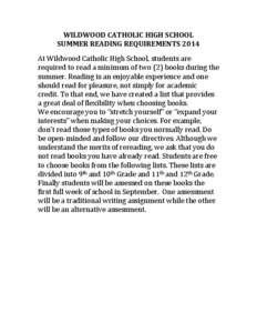 WILDWOOD CATHOLIC HIGH SCHOOL SUMMER READING REQUIREMENTS 2014 At Wildwood Catholic High School, students are required to read a minimum of two (2) books during the summer. Reading is an enjoyable experience and one shou