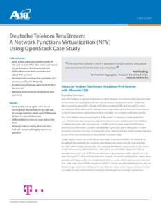 CASE STUDY  Deutsche Telekom TeraStream: A Network Functions Virtualization (NFV) Using OpenStack Case Study Critical Issues