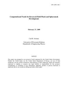 UW-CPTCComputational Needs for Reversed-Field Pinch and Spheromak Development  February 27, 2009