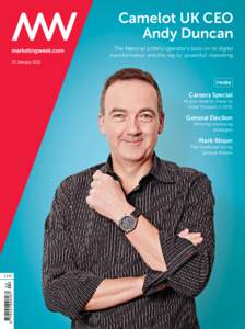 Camelot UK CEO Andy Duncan The National Lottery operator’s boss on its digital transformation and the key to ‘powerful’ marketing 22 January 2015
