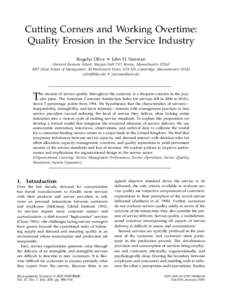 Cutting Corners and Working Overtime: Quality Erosion in the Service Industry Rogelio Oliva • John D. Sterman Harvard Business School, Morgan Hall T87, Boston, MassachusettsMIT Sloan School of Management, 30 Wad