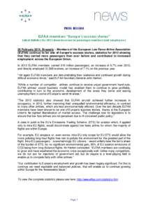PRESS RELEASE  ELFAA members “Europe’s success stories” Latest statistics for 2013 show increase in passenger numbers and employees 26 February 2014, Brussels – Members of the European Low Fares Airline Associati