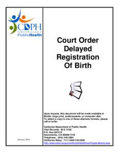 Court Order Delayed Registration Of Birth  Upon request, this document will be made available in