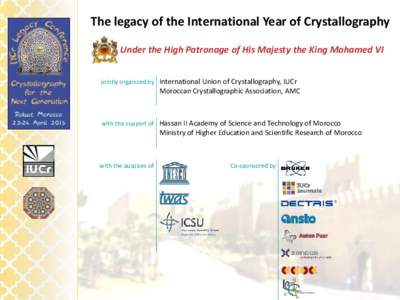 The legacy of the International Year of Crystallography Under the High Patronage of His Majesty the King Mohamed VI jointly organized by International Union of Crystallography, IUCr Moroccan Crystallographic Association,