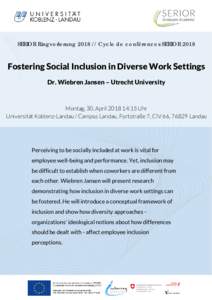 SERIOR RingvorlesungCycle de conférences SERIORFostering Social Inclusion in Diverse Work Settings Dr. Wiebren Jansen – Utrecht University  Montag, 30. April:15 Uhr