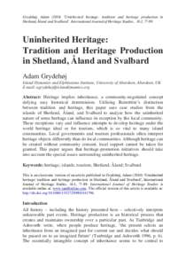 Grydehøj, Adam (2010) ‘Uninherited heritage: tradition and heritage production in Shetland, Åland and Svalbard’, International Journal of Heritage Studies , 16:1, Uninherited Heritage: Tradition and Heritage