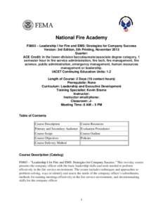 National Fire Academy F0803 – Leadership I for Fire and EMS: Strategies for Company Success Version: 3rd Edition, 5th Printing, November 2013 Quarter: ACE Credit: In the lower-division baccalaureate/associate degree ca