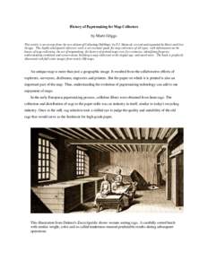 History of Papermaking for Map Collectors  by Marti Griggs This article is an excerpt from the new edition of Collecting Old Maps, by F.J. Manasek, revised and expanded by Marti and Curt Griggs. This highly anticipated r