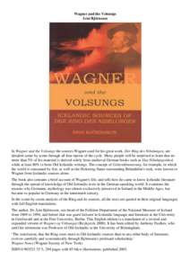 Wagner and the Volsungs Árni Björnsson In Wagner and the Volsungs the sources Wagner used for his great work, Der Ring des Nibelungen, are detailed scene by scene through all four operas of the cycle. Many people will 