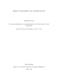 DELFT UNIVERSITY OF TECHNOLOGY  REPORTOn preconditioning incompressible non-Newtonian flow problems Xin He, Maya Neytcheva and C. Vuik