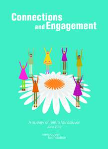 Connections and Engagement A survey of metro Vancouver June 2012