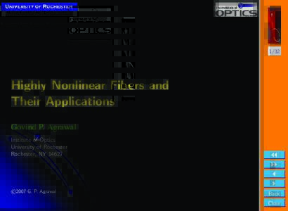 1/32  Highly Nonlinear Fibers and Their Applications Govind P. Agrawal Institute of Optics