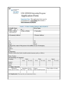 UNU-INWEH Internship Program  Application Form Important Note: This application form must be accompanied by a cover letter that includes a brief statement of purpose.