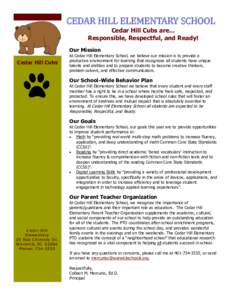 CEDAR HILL ELEMENTARY SCHOOL Cedar Hill Cubs are… Responsible, Respectful, and Ready! Our Mission Cedar Hill Cubs
