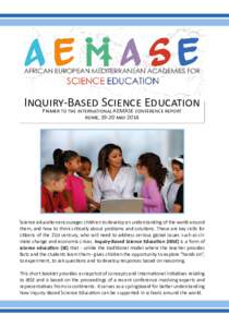 Inquiry-Based Science Education Primer to the international AEMASE conference report rome, 19-20 mayScience education encourages children to develop an understanding of the world around