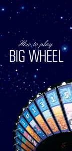 How to play  BIG WHEEL Big Wheel A simple and easy game to learn that’s fun to play.