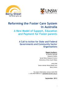 Reforming the Foster Care System in Australia A New Model of Support, Education and Payment for Foster parents A Call to Action for State and Federal Governments and Community Sector