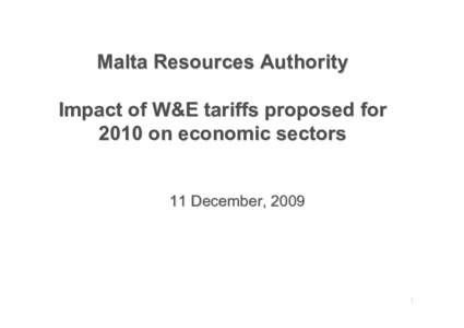 Malta Resources Authority Impact of W&E tariffs proposed for 2010 on economic sectors 11 December, 