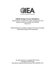EQUID Design Process Guidelines Requirements for ergonomic quality management in the design process for products and services Version 2.0 EQUID (Ergonomic Quality In Design) Technical Committee International Ergonomics A