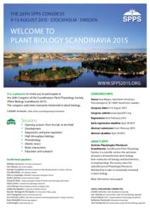 The 26th SPPS Congress 9 -13 August 2015 · Stockholm · Sweden Welcome to Plant Biology Scandinavia 2015