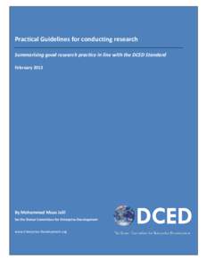 Practical Guidelines for conducting research Summarising good research practice in line with the DCED Standard February 2013 By Mohammad Muaz Jalil for the Donor Committee for Enterprise Development