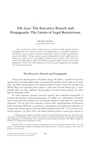 The Law: The Executive Branch and Propaganda: The Limits of Legal Restrictions KEVIN R. KOSAR Congressional Research Service  Legal restrictions on executive branch agency use of funds for public relations activities