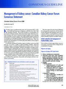 CONSENSUS GUIDELINE  Management of kidney cancer: Canadian Kidney Cancer Forum Consensus Statement Canadian Kidney Cancer Forum 2008 See related article on page 183