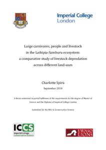 Large carnivores, people and livestock in the Laikipia-Samburu ecosystem: a comparative study of livestock depredation across different land-uses  Charlotte Spira