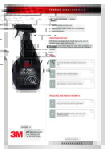 PRODUCT USAGE CHECKLIST  3M™ TYRE RESTORER | 39042 •	 Gives a natural new tyre look •	 Natural shine is long lasting and avoids slinging •	 Fine mist sprayer