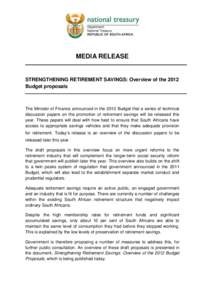 MEDIA RELEASE  STRENGTHENING RETIREMENT SAVINGS: Overview of the 2012 Budget proposals  The Minister of Finance announced in the 2012 Budget that a series of technical