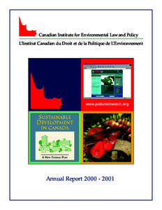 Canadian Institute for Environmental Law and Policy L’Institut Canadien du Droit et de la Politique de L’Environnement www.pollutionwatch.org  Annual Report[removed]