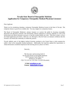 Nevada State Board of Osteopathic Medicine Application for Temporary Osteopathic Medical Physician Licensure Dear Applicant: Thank you for considering obtaining a temporary Osteopathic Medicine License in the State of Ne