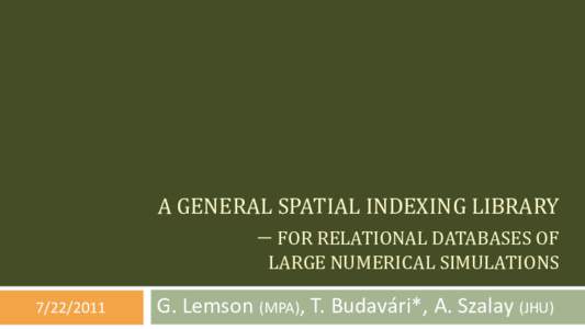 A GENERAL SPATIAL INDEXING LIBRARY   FOR RELATIONAL DATABASES OF LARGE NUMERICAL SIMULATIONS