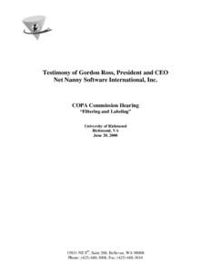 Testimony of Gordon Ross, President and CEO Net Nanny Software International, Inc. COPA Commission Hearing “Filtering and Labeling” University of Richmond