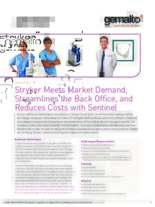 CASE STUDY  Stryker Meets Market Demand, Streamlines the Back Office, and Reduces Costs with Sentinel Once a traditional medical device manufacturer, Stryker Corporation, one of the world’s leading medical