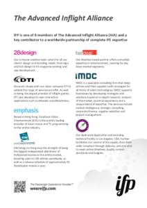 The Advanced Inﬂight Alliance  IFP is one of 8 members of The Advanced Inﬂight Alliance (AIA) and a  key contributor to a worldwide partnership of complete IFE experCse  Our in‐house c