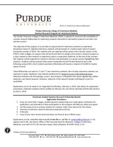 OFFICE OF THE ASSOCIATE DEAN FOR RESEARCH  Purdue University College of Veterinary Medicine Summer Research Program for Veterinary Students The Purdue University College of Veterinary Medicine (PVM), is pleased to announ