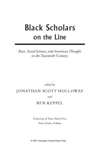 Black Scholars on the Line Race, Social Science, and American Thought in the Twentieth Century  edited by