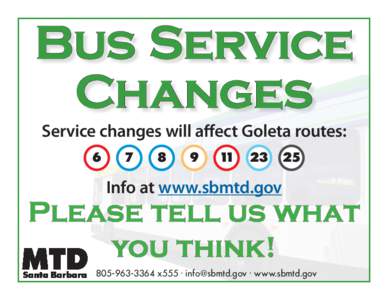Bus Service Changes Service changes will affect Goleta routes: 6  7