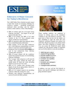 July 2013 Newsletter Eldercare: A Major Concern for Today’s Workforce The AARP Public Policy Institute recently issued a report that reveals an emerging challenge for