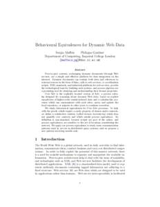 Behavioural Equivalences for Dynamic Web Data Sergio Maffeis Philippa Gardner Department of Computing, Imperial College London {maffeis,pg}@doc.ic.ac.uk Abstract