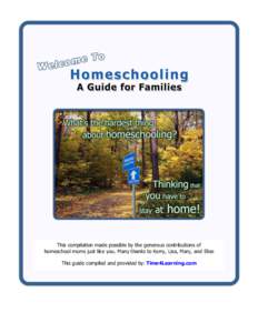 This compilation made possible by the generous contributions of homeschool moms just like you. Many thanks to Kerry, Lisa, Mary, and Elise This guide compiled and provided by: Time4Learning.com Contents Introduction....