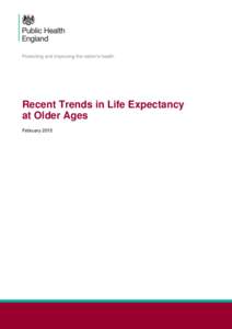 Recent Trends in Life Expectancy at Older Ages February 2015 Recent Trends in Life Expectancy at Older Ages