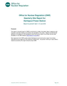 Title of document  Office for Nuclear Regulation (ONR) Quarterly Site Report for Hartlepool Power Station Report for period 01 April – 01 June 2016
