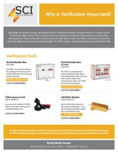 Why is Verification Important?  Nationally Recognized Testing Laboratories (NRTLs) will define minimum requirements for in-service checks of electrical safety testers. The in-service checks are designed to verify the mea