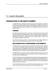 Cypress General Plan  V. SAFETY ELEMENT INTRODUCTION TO THE SAFETY ELEMENT The Safety Element is an official guide for the City Council, government agencies, and individuals to identify and understand potential hazards c